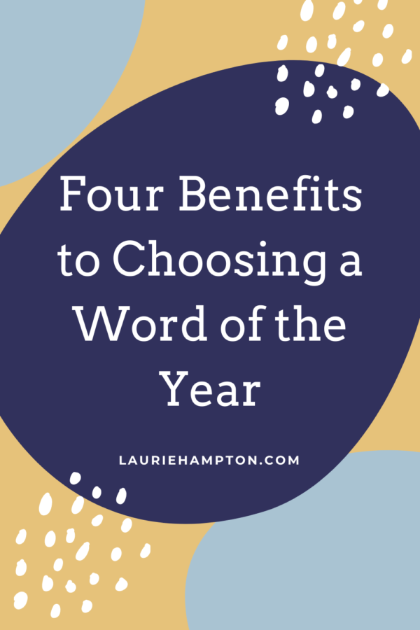 Four Benefits to Choosing a Word of the Year