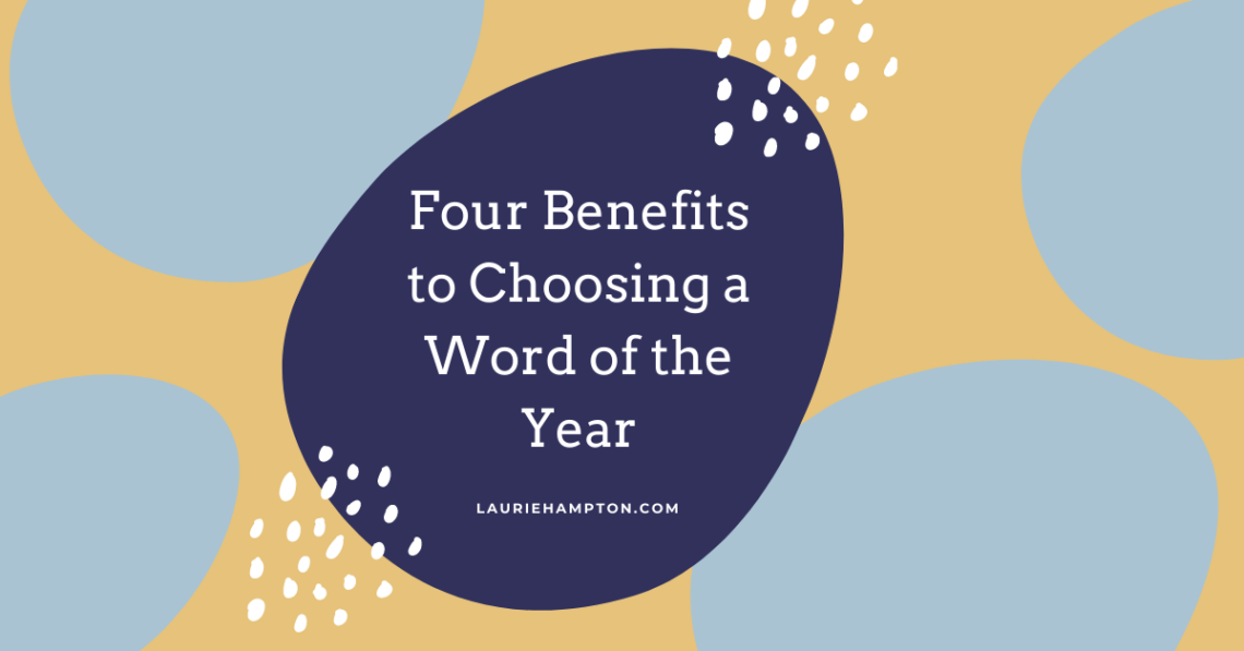 Four Benefits to Choosing a Word of the Year